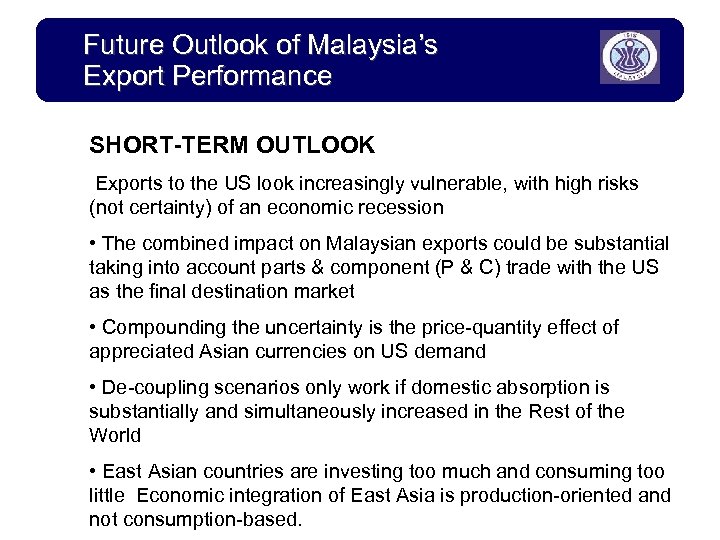 Future Outlook of Malaysia’s Export Performance SHORT-TERM OUTLOOK Exports to the US look increasingly