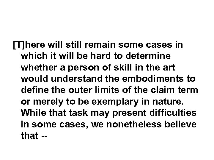 [T]here will still remain some cases in which it will be hard to determine