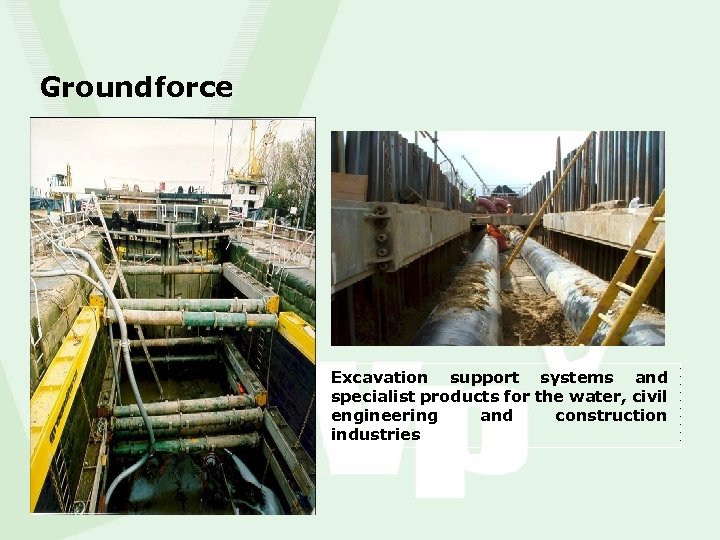Groundforce Excavation support systems and specialist products for the water, civil engineering and construction