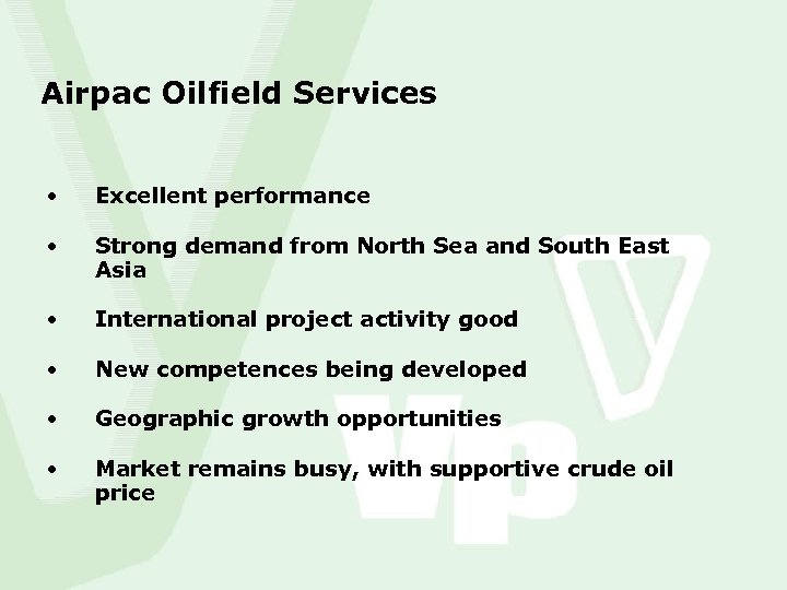 Airpac Oilfield Services • Excellent performance • Strong demand from North Sea and South