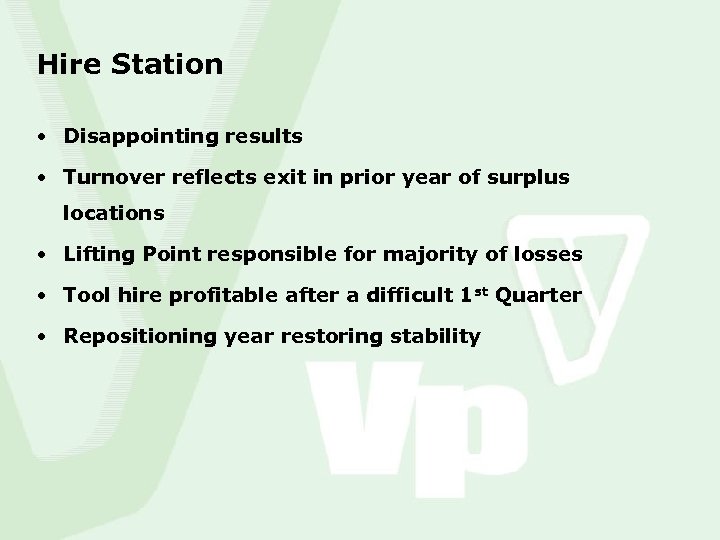 Hire Station • Disappointing results • Turnover reflects exit in prior year of surplus
