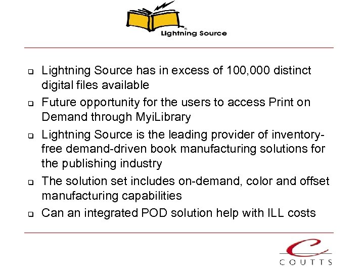 q q q Lightning Source has in excess of 100, 000 distinct digital files