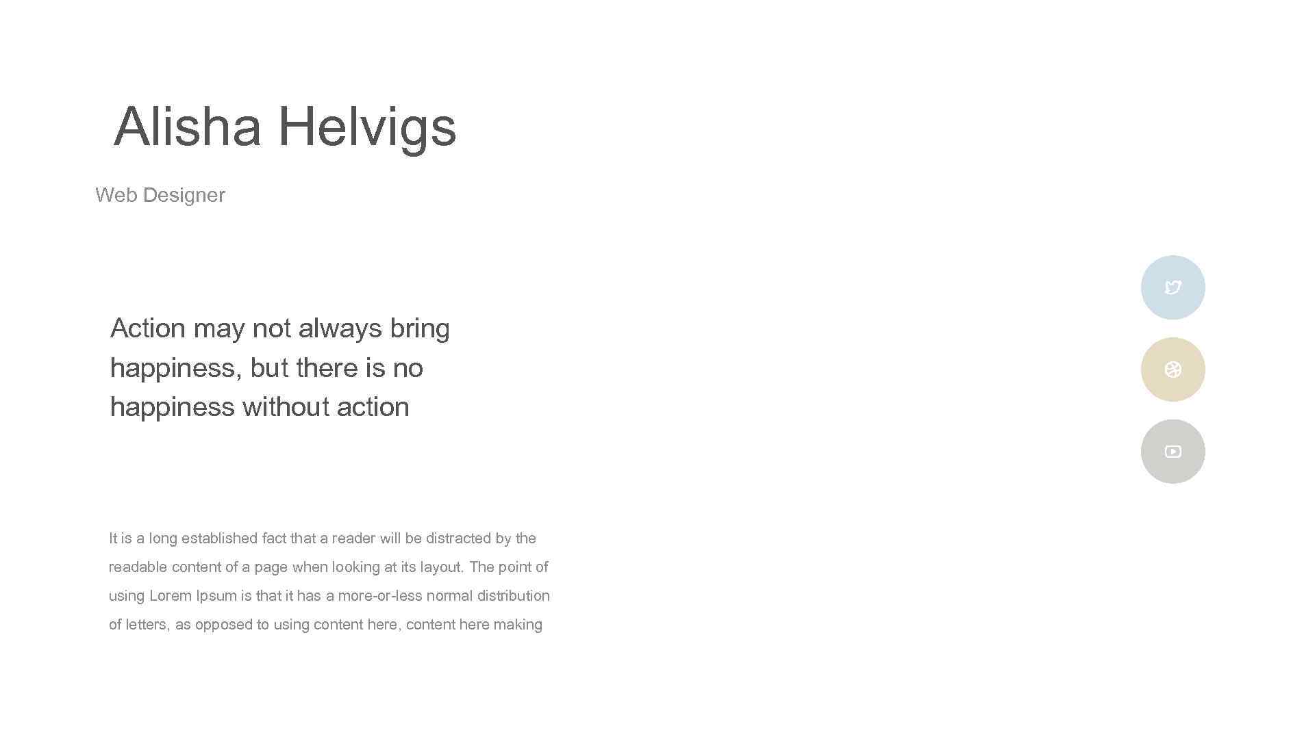 Alisha Helvigs Web Designer Action may not always bring happiness, but there is no