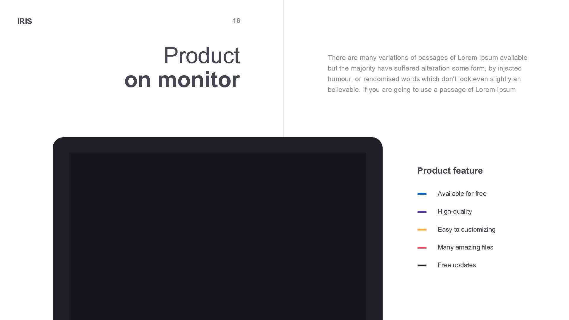 IRIS 16 Product on monitor There are many variations of passages of Lorem Ipsum