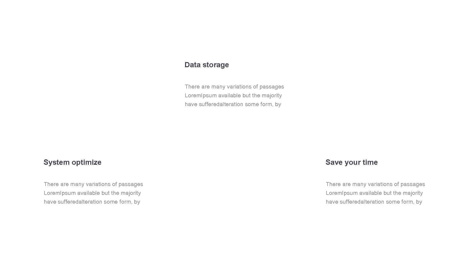 Data storage There are many variations of passages Lorem. Ipsum available but the majority