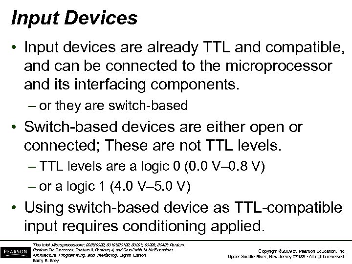 Input Devices • Input devices are already TTL and compatible, and can be connected