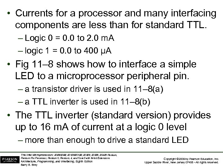 • Currents for a processor and many interfacing components are less than for