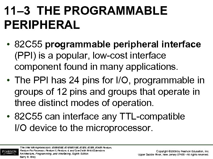 11– 3 THE PROGRAMMABLE PERIPHERAL • 82 C 55 programmable peripheral interface (PPI) is