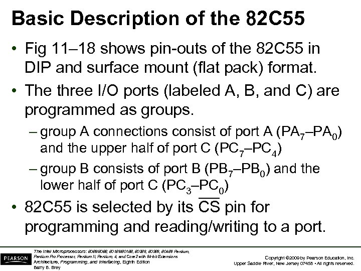 Basic Description of the 82 C 55 • Fig 11– 18 shows pin-outs of
