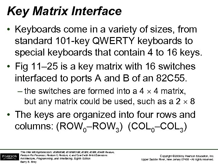 Key Matrix Interface • Keyboards come in a variety of sizes, from standard 101