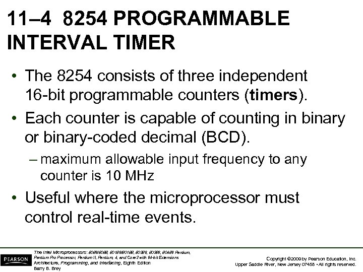 11– 4 8254 PROGRAMMABLE INTERVAL TIMER • The 8254 consists of three independent 16