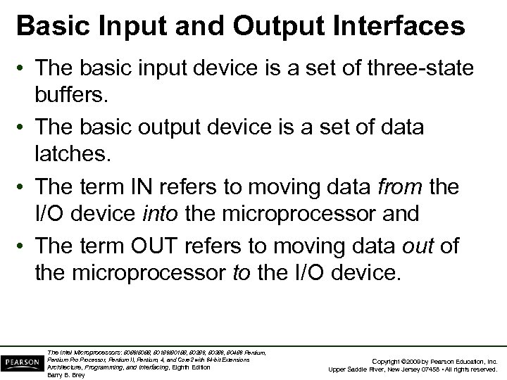 Basic Input and Output Interfaces • The basic input device is a set of