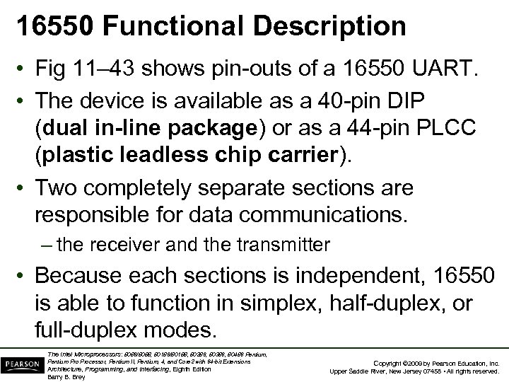 16550 Functional Description • Fig 11– 43 shows pin-outs of a 16550 UART. •