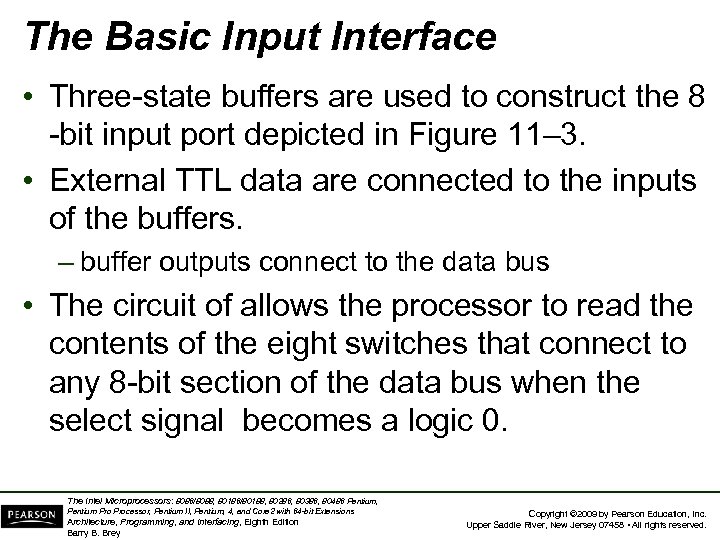 The Basic Input Interface • Three-state buffers are used to construct the 8 -bit