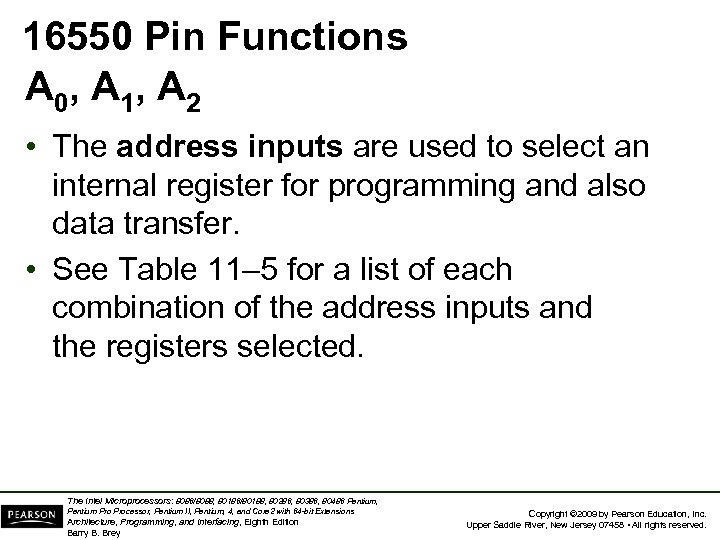 16550 Pin Functions A 0, A 1, A 2 • The address inputs are
