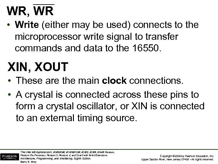 WR, WR • Write (either may be used) connects to the microprocessor write signal