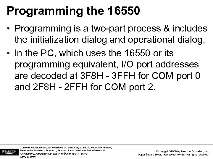 Programming the 16550 • Programming is a two-part process & includes the initialization dialog
