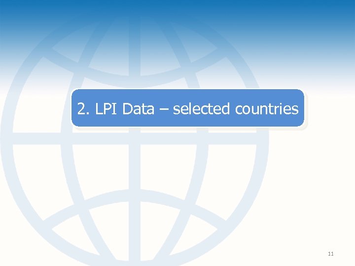 2. LPI Data – selected countries 11 