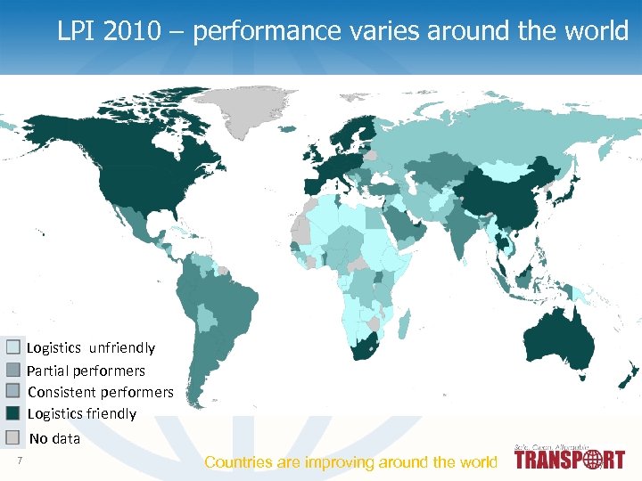 LPI 2010 – performance varies around the world Logistics unfriendly Partial performers Consistent performers