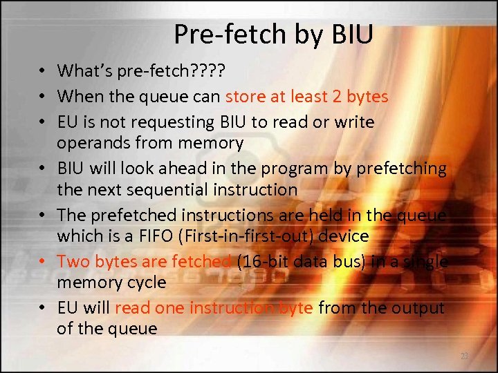 Pre-fetch by BIU • What’s pre-fetch? ? • When the queue can store at