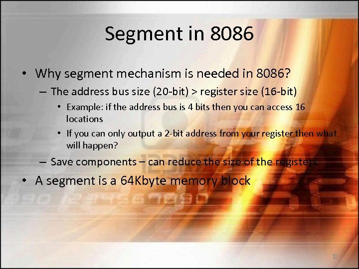 Segment in 8086 • Why segment mechanism is needed in 8086? – The address