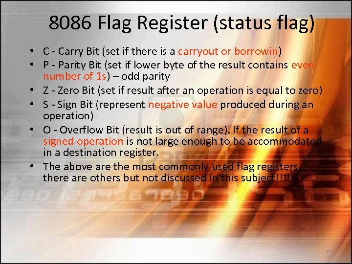 8086 Flag Register (status flag) • C - Carry Bit (set if there is
