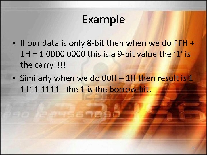 Example • If our data is only 8 -bit then we do FFH +