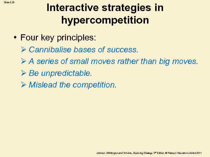 Slide 6. 29 Interactive strategies in hypercompetition • Four key principles: Ø Cannibalise bases