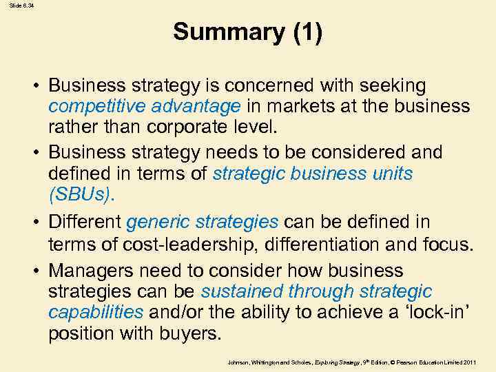 Slide 6. 34 Summary (1) • Business strategy is concerned with seeking competitive advantage