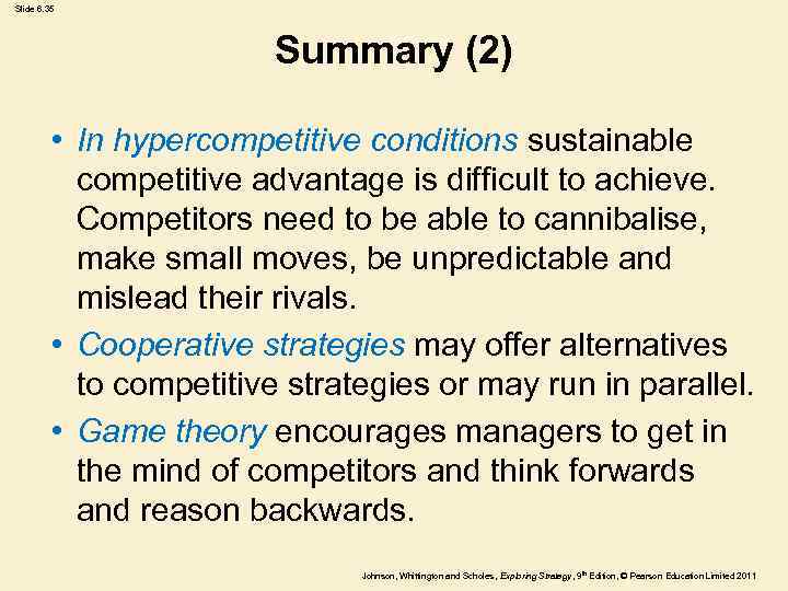 Slide 6. 35 Summary (2) • In hypercompetitive conditions sustainable competitive advantage is difficult