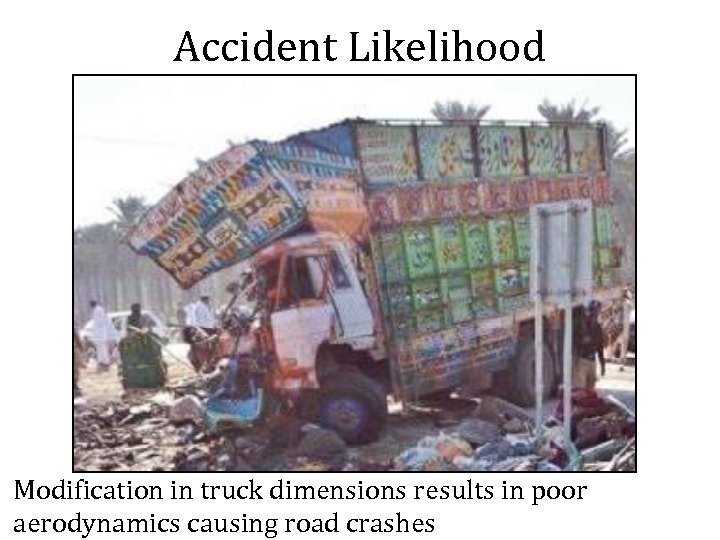 Accident Likelihood Modification in truck dimensions results in poor aerodynamics causing road crashes 