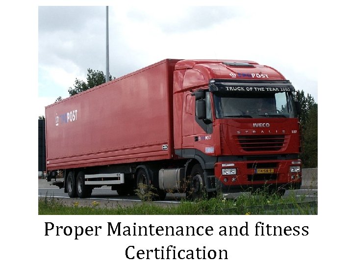 Proper Maintenance and fitness Certification 