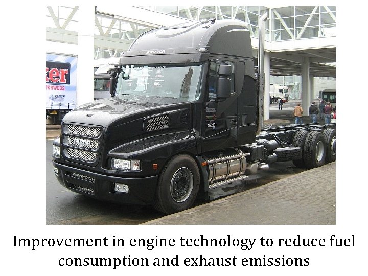 Improvement in engine technology to reduce fuel consumption and exhaust emissions 