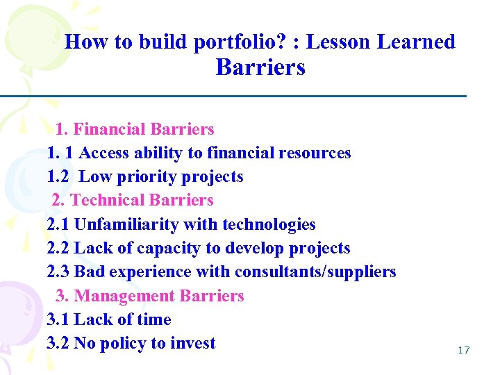 How to build portfolio? : Lesson Learned Barriers 1. Financial Barriers 1. 1 Access
