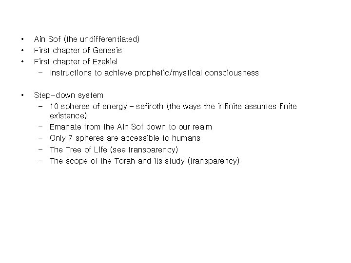 • • • Ain Sof (the undifferentiated) First chapter of Genesis First chapter