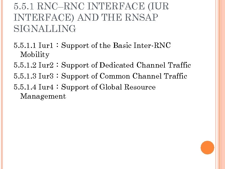 5. 5. 1 RNC–RNC INTERFACE (IUR INTERFACE) AND THE RNSAP SIGNALLING 5. 5. 1.