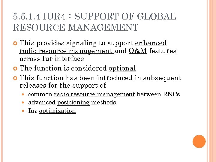 5. 5. 1. 4 IUR 4：SUPPORT OF GLOBAL RESOURCE MANAGEMENT This provides signaling to