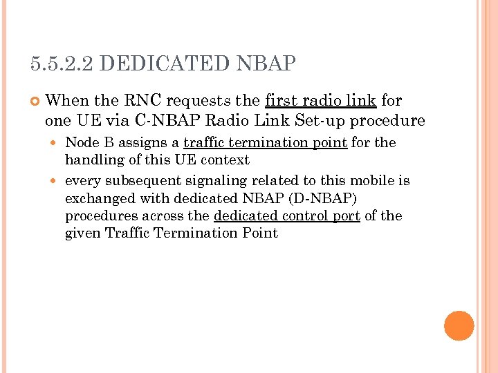 5. 5. 2. 2 DEDICATED NBAP When the RNC requests the first radio link