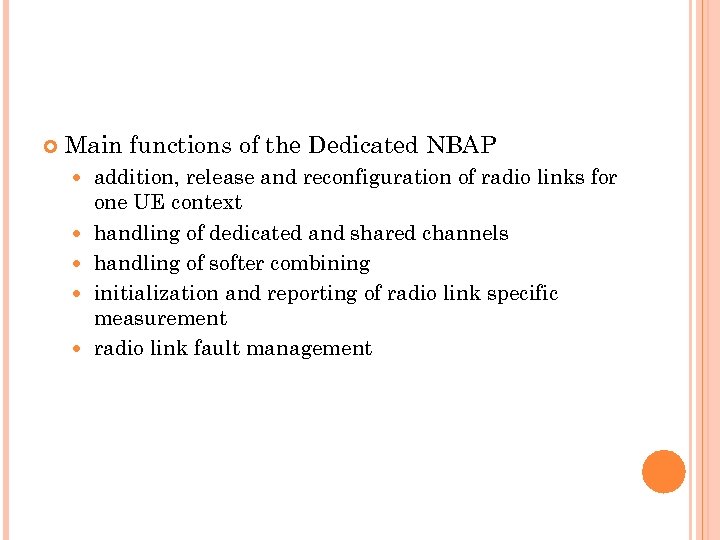  Main functions of the Dedicated NBAP addition, release and reconfiguration of radio links