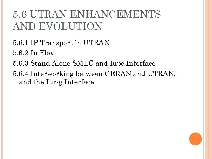 5. 6 UTRAN ENHANCEMENTS AND EVOLUTION 5. 6. 1 IP Transport in UTRAN 5.