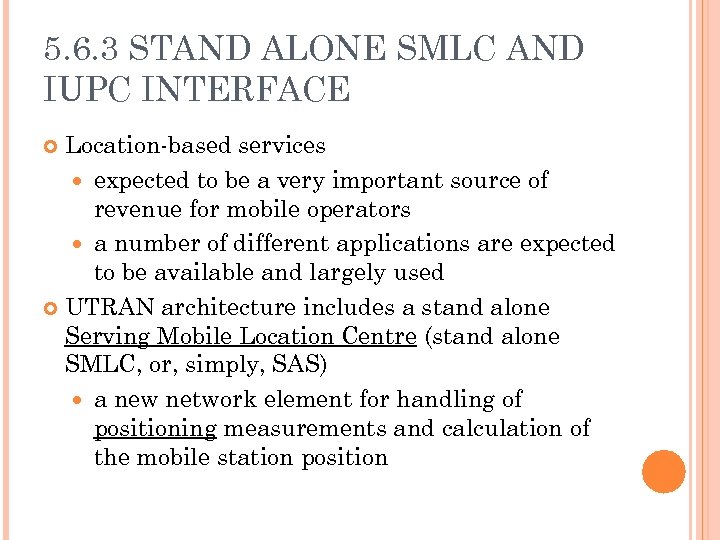 5. 6. 3 STAND ALONE SMLC AND IUPC INTERFACE Location-based services expected to be