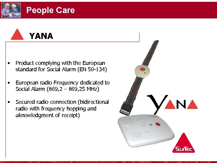 People Care YANA • Product complying with the European standard for Social Alarm (EN