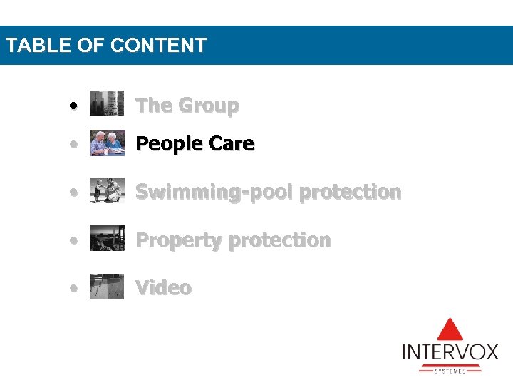 TABLE OF CONTENT • The Group • People Care • Swimming-pool protection • Property