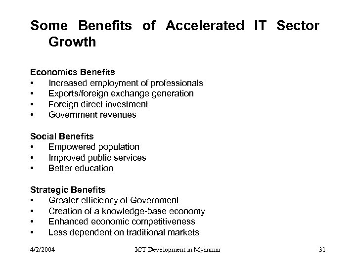 Some Benefits of Accelerated IT Sector Growth Economics Benefits • Increased employment of professionals