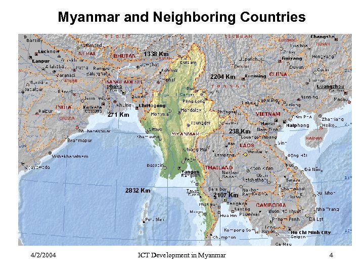 Myanmar and Neighboring Countries 1338 Km 2204 Km 271 Km 238 Km 2832 Km