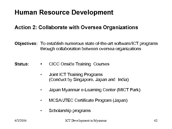 Human Resource Development Action 2: Collaborate with Oversea Organizations Objectives: To establish numerous state