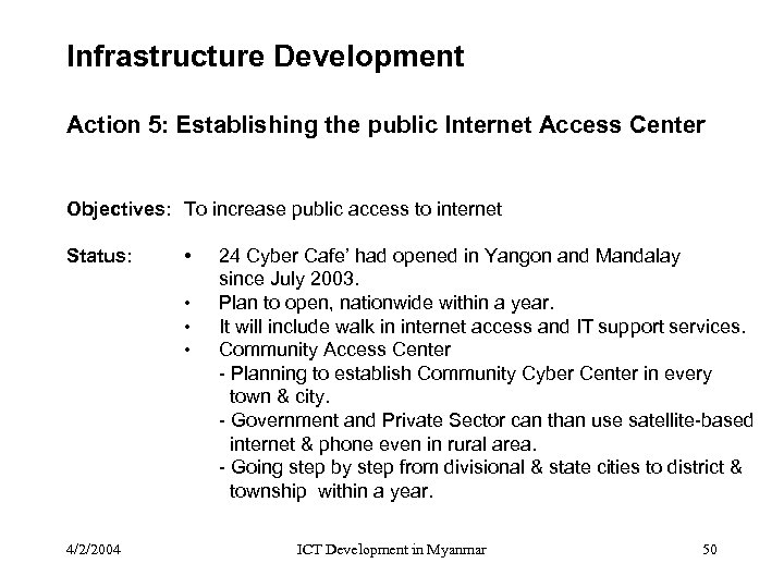 Infrastructure Development Action 5: Establishing the public Internet Access Center Objectives: To increase public