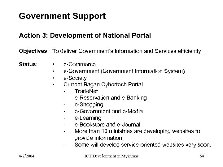 Government Support Action 3: Development of National Portal Objectives: To deliver Government’s Information and