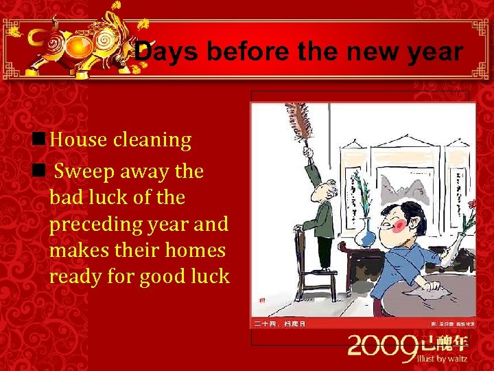 Days before the new year n House cleaning n Sweep away the bad luck