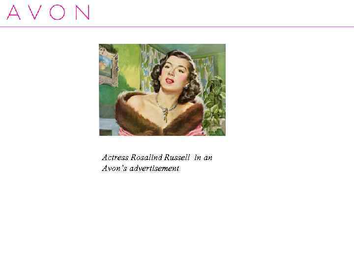 Actress Rosalind Russell in an Avon’s advertisement 